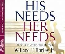 His Needs, Her Needs [Audiobook, CD, Unabridged] Publisher: Revell; Unabridged edition