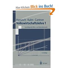 Volkswirtschaftslehre 1: Grundlegende Mikro- und Makro�konomik (Springer-Lehrbuch)
