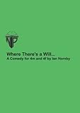 Where there's a will : a black comedy