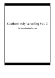 Southern Indy Wrestling Vol. 3