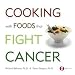 Cooking With Foods That Fight Cancer (Paperback) Canadian Edition by Richard Beliveau, Denis Gingras