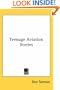 Teenage Aviation Stories