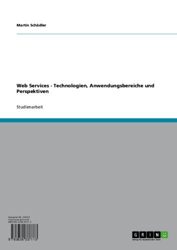 Web Services - Technologien, Anwendungsbereiche und Perspektiven (German Edition)