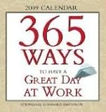 2009 365 Ways to Have a Great Day at Work