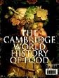 The Cambridge World History of Food (2-Volume Boxed Set)