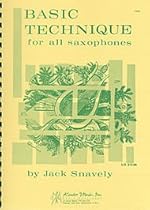Basic Technique for All Saxophones Basic Technique for All Saxophones