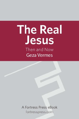 The Real Jesus: Then and Now