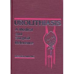 Urolithiasis: A Medical and Surgical Reference by Martin I. Resnick and Charles Y. C. Pak
