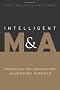 Intelligent M&A: Navigating the Mergers and Acquisitions Minefield
