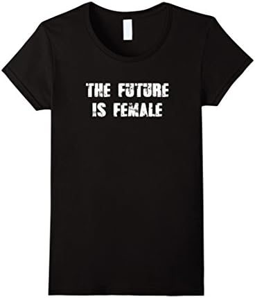 Women's The Future Is Female Shirt - Girl Power Feminist T-Shirt XL Black