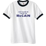 Don't Blame Me I Voted McCain 1 Ringer T-Shirt