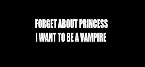 Forget About Princess I Want To Be A Vampire 6" White Car Truck Vinyl Decal Art Wall Sticker USA Cute Vampire Fun Awesome