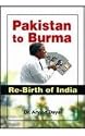 Pakistan to Burma: Rebirth of India