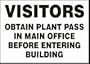 VISITORS OBTAIN PLANT PASS IN MAIN OFFICE BEFORE ENTERING BUILDING 7" x 10" Dura-Plastic Sign