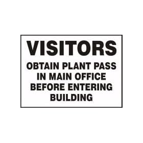 VISITORS OBTAIN PLANT PASS IN MAIN OFFICE BEFORE ENTERING BUILDING 7" x 10" Dura-Plastic Sign
