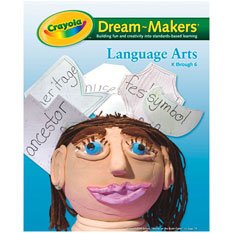 Crayola 99-1250 Crayola Dream-Makers Guide, Grades K-6, Language Arts, 104 Pages