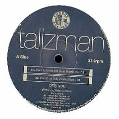 TALIZMAN / ONLY YOU (CHRIS & JAMES MIX)