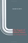 The Tragedy of Political Science: Politics, Scholarship, and Democracy