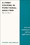 A First Course in Functional Analysis
