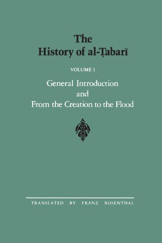 The History of Al-Tabari: General Introduction and from the Creation to the Flood (History of Al-Tabari)