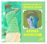 Annika Sorenstam (Discover the Life of a Sports Star II)