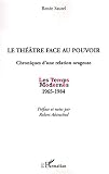 Revue L'Harmattan  / Le théâtre face au pouvoir : Chroniques d'une relation orageuse, Les Temps Modernes 1965-1984