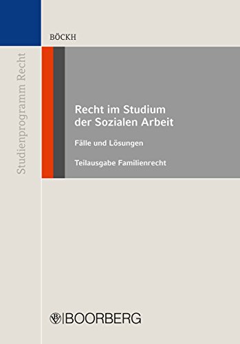 Recht im Studium der Sozialen Arbeit - Teilausgabe Familienrecht: Fälle und Lösungen (Studienprogramm Recht) (German Edition)