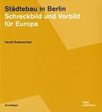 Städtebau in Berlin: Schreckbild und Vorbild für Europa
