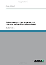 Online-Werbung - Werbeformen und -formate und der Einsatz in der Praxis