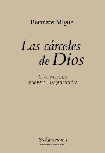Las carceles de Dios: Una novela sobre la Inquisición (Spanish Edition)
