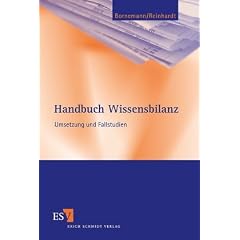 Handbuch Wissensbilanz: Umsetzung und Fallstudien