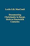 Documenting Christianity in Egypt, sixth to fourteenth centuries