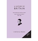 A history of Britain. Book II, The Normans, Magna Carta and the Black Death : 1066-1485