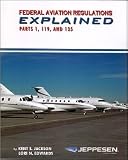 Federal Aviation Regulations Explained- Parts 1, 119, and 135