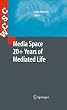 Media Space 20+ Years of Mediated Life (Computer Supported Cooperative Work)