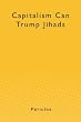 Capitalism Can Trump Jihads