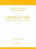 Literary Visions Study Guide for Literature: An Introduction to Reading and Writing