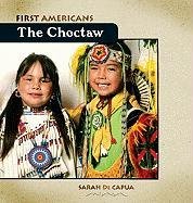 The Choctaw (First Americans (Cavendish Square Publishing))