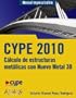 CYPE 2010: Calculo De Estructuras Metalicas Con Nuevo Metal 3d / Calculation of Metal Structures With New Metal 3d (Spanish Edition)