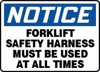 NOTICE FORKLIFT SAFETY HARNESS MUST BE USED AT ALL TIMES 10 x 14 Adhesive Vinyl Sign