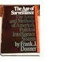 The age of surveillance: The aims and methods of America's political intelligence system