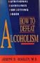 How to Defeat Alcoholism