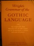 Grammar of the Gothic language : and the Gospel of St. Mark : selections from the other Gospels and the Second Epistle to Timothy with notes and glossary
