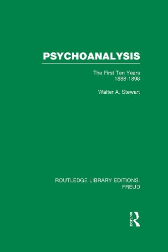 Psychoanalysis (RLE: Freud): The First Ten Years 1888-1898 (Routledge Library Editions: Freud)