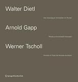 Produkt-Bild: Walter Dietl - Arnold Gapp - Werner Tscholl: Drei Vinschgauer Architekten im Portrait / Ritratto di tre architetti Venostani / Portraits of Three Val ... Dem Vinschgauthree Architects from Vinschgau