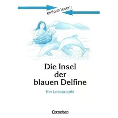 einfach lesen! - F�r Lesefortgeschrittene: Niveau 2 - Die Insel der blauen Delfine: Ein Leseprojekt nach dem Jugendroman von Scott O'Dell. Arbeitsbuch ... Roman. Leseheft f�r den F�rderunterricht