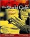 The World Cafe 1st (first) edition Text Only
