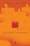 First Holy Communion: A Parent's Preparation