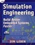 Simulation Engineering: Build Better Embedded Systems Faster