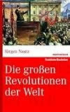 Die gro�en Revolutionen der Welt - J�rgen Nautz